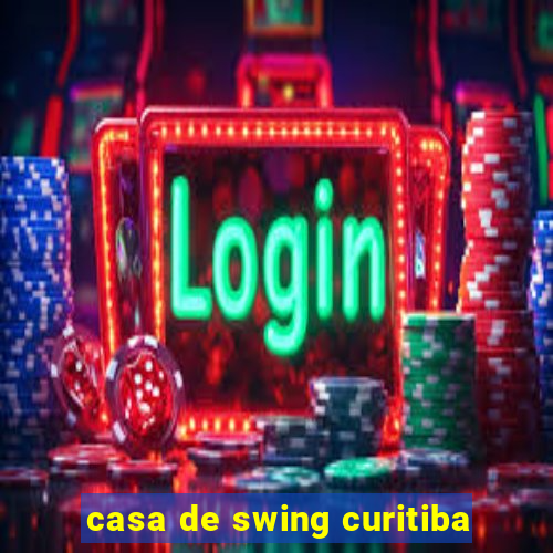 casa de swing curitiba